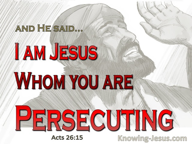 Acts 26:15 He Said I Am Jesus Whom You Are Persecuting (red)